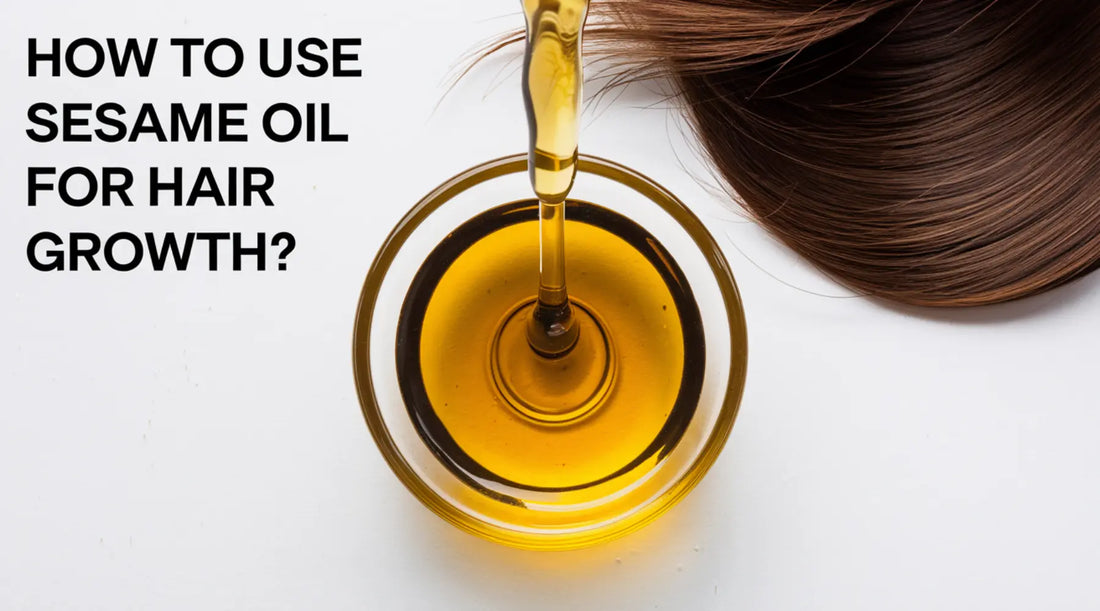 How To Use Sesame Oil For Hair Growth